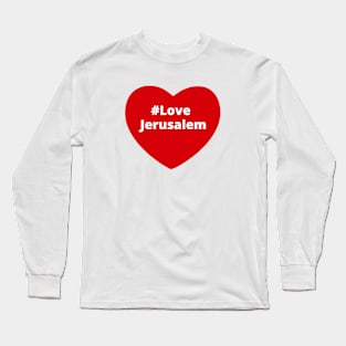 Love Jerusalem - Hashtag Heart Long Sleeve T-Shirt